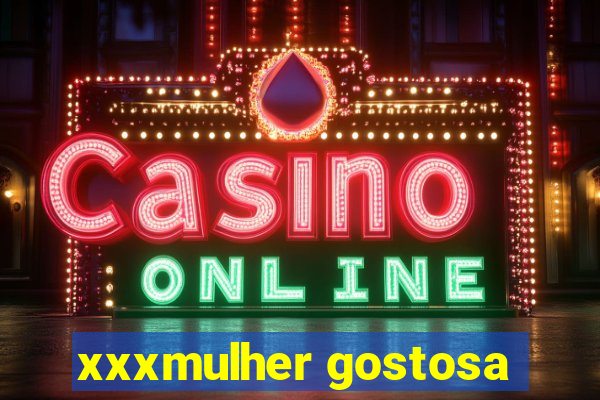 xxxmulher gostosa